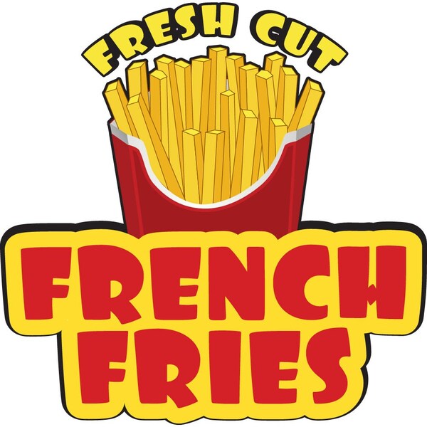 Safety Sign, 9 in Height, Vinyl, 6 in Length, French Fries, D-DC-36-French Fries